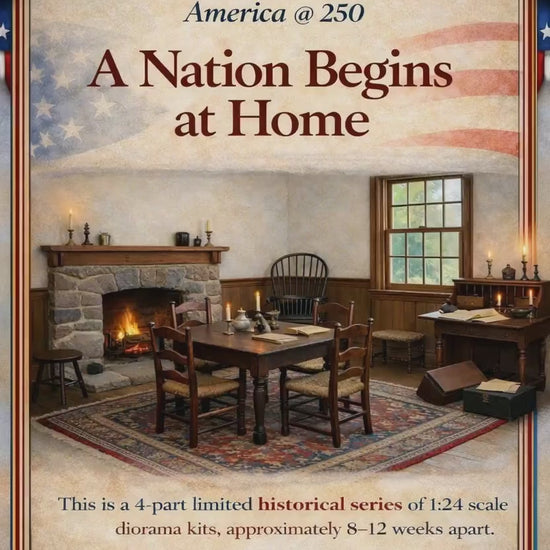 The Heritage Collection (Release 2026-001) - "A Nation Begins at Home"; A Curated, Limited-Edition Historical Miniature Series in 1:24 Scale