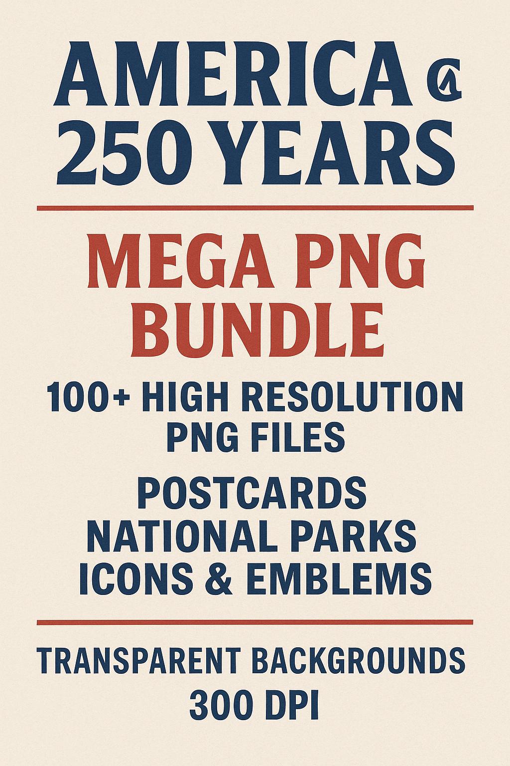 United States 250th Birthday – Mega PNG Bundle (America @ 250 Years) – Celebrate 250 Years of Freedom - 650MB+ - MstrcrftMinis - 1296